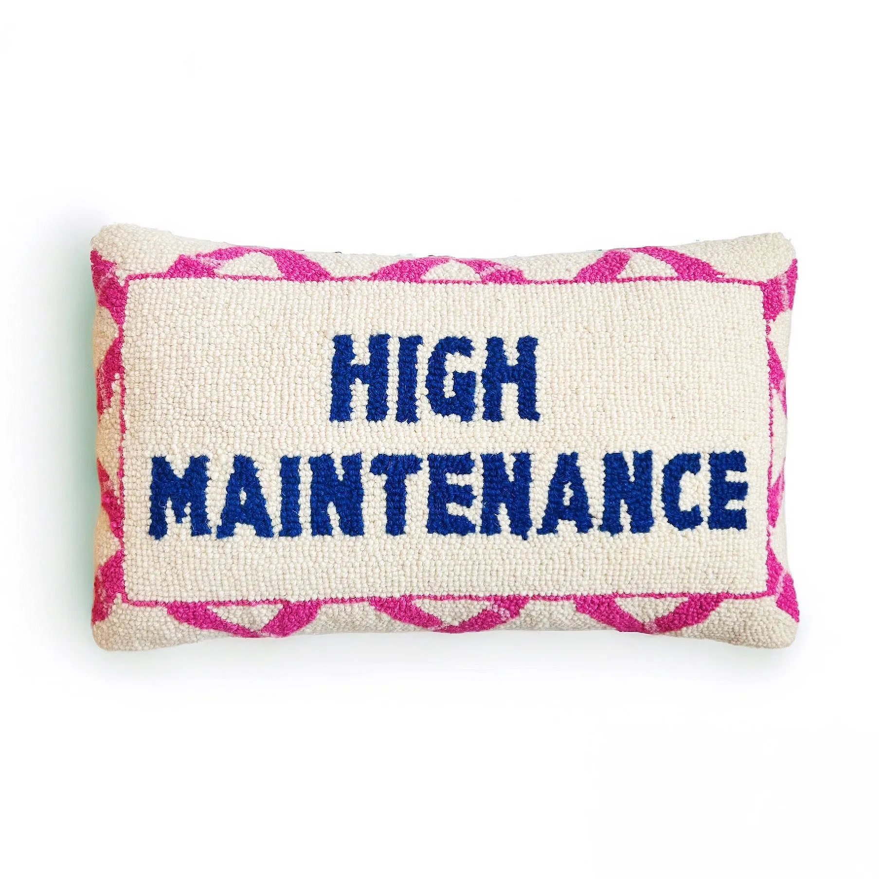 High Maintenance Hooked Pillow