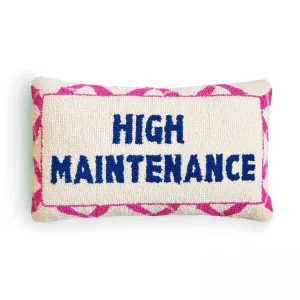 High Maintenance Hooked Pillow