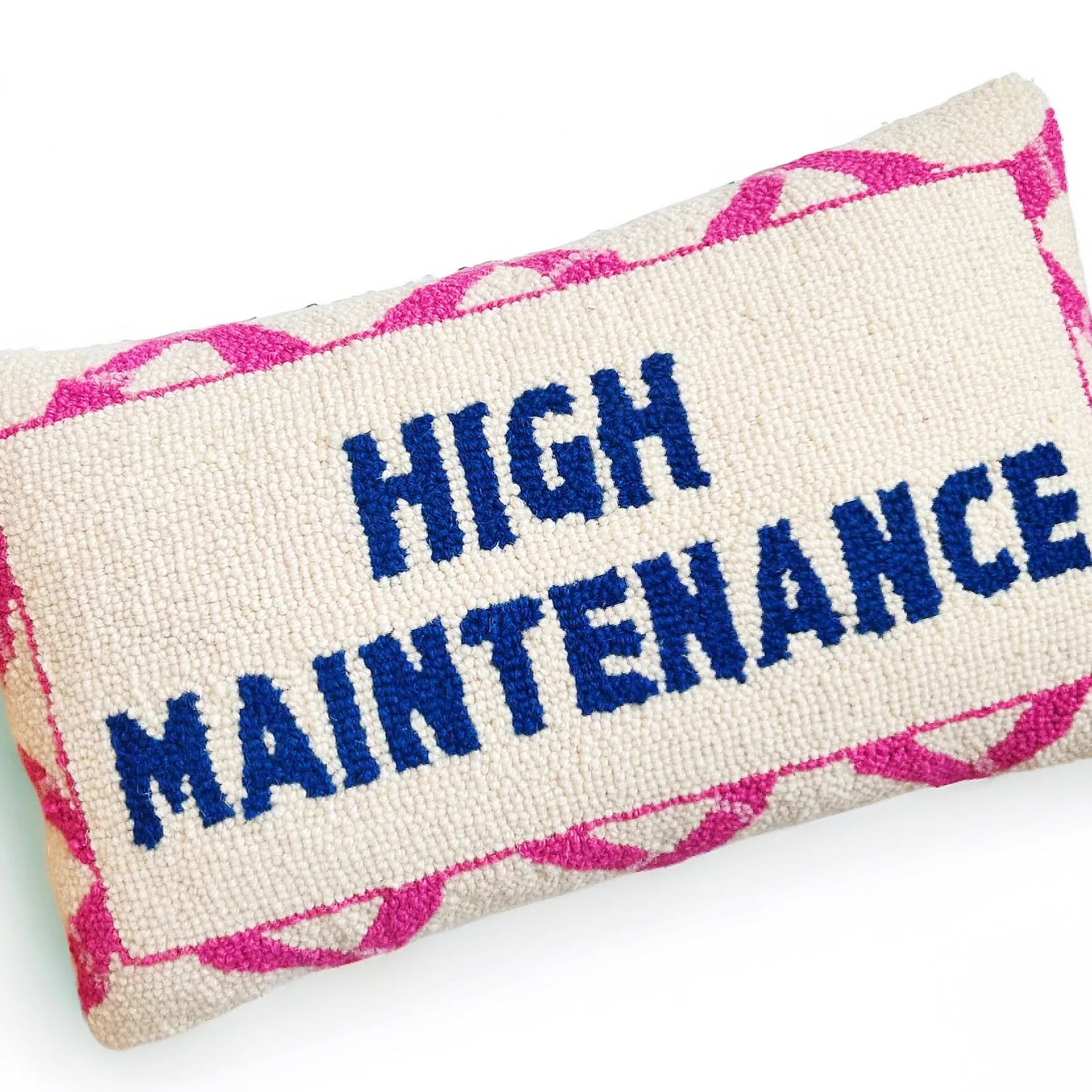 High Maintenance Hooked Pillow